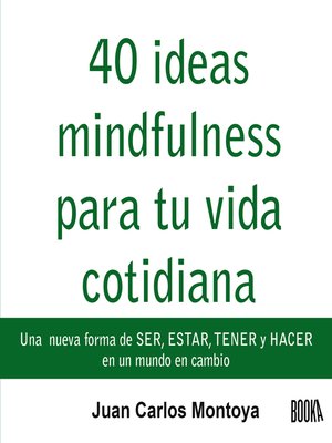 cover image of 40 ideas mindfulness para tu vida cotidiana